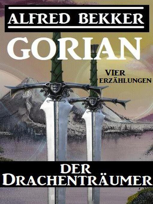 Title details for Gorian der Drachenträumer by Alfred Bekker - Available